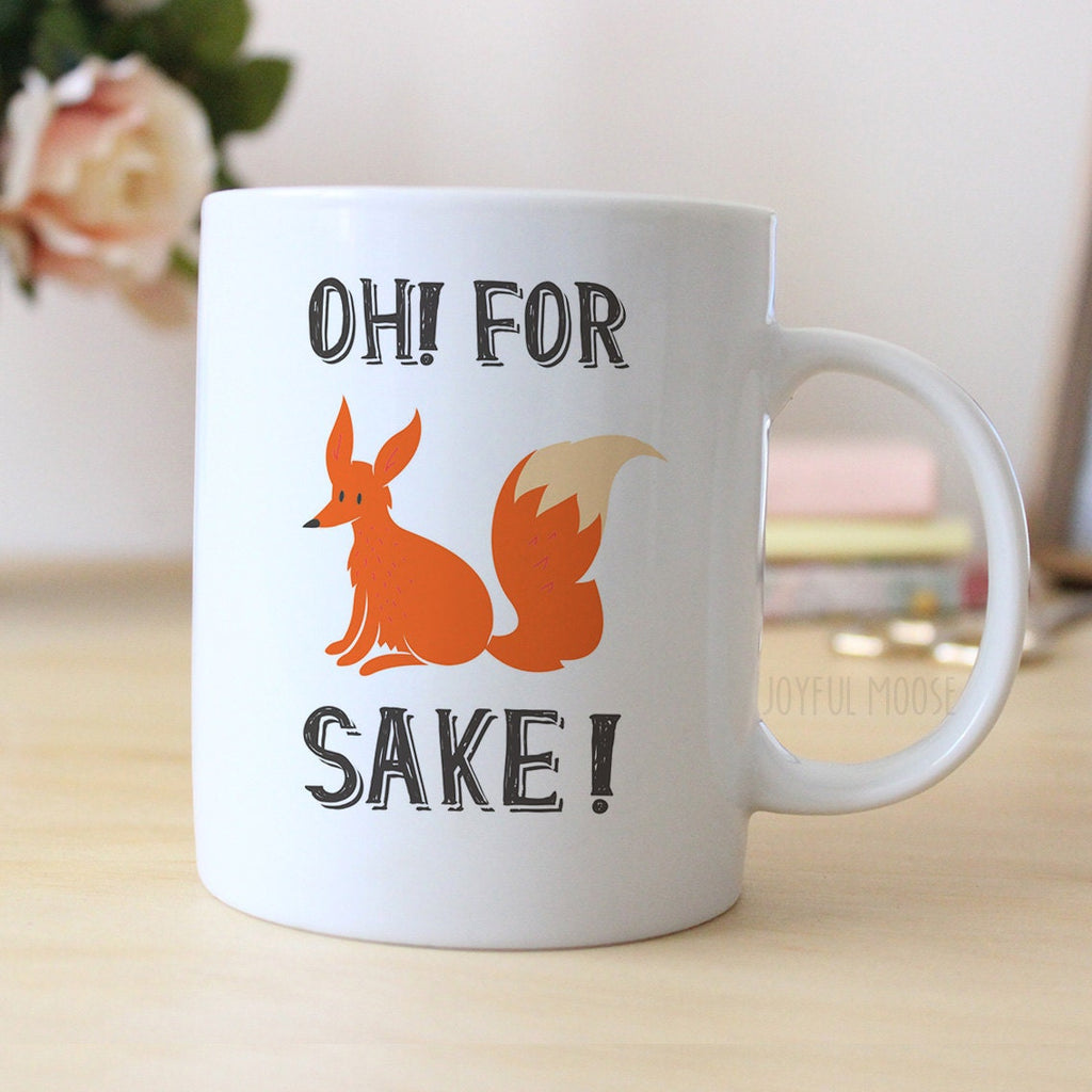 Fox Coffee Mug - For Fox Sake Naughty Gift under 15 - For Fox Sake Coffee Mug