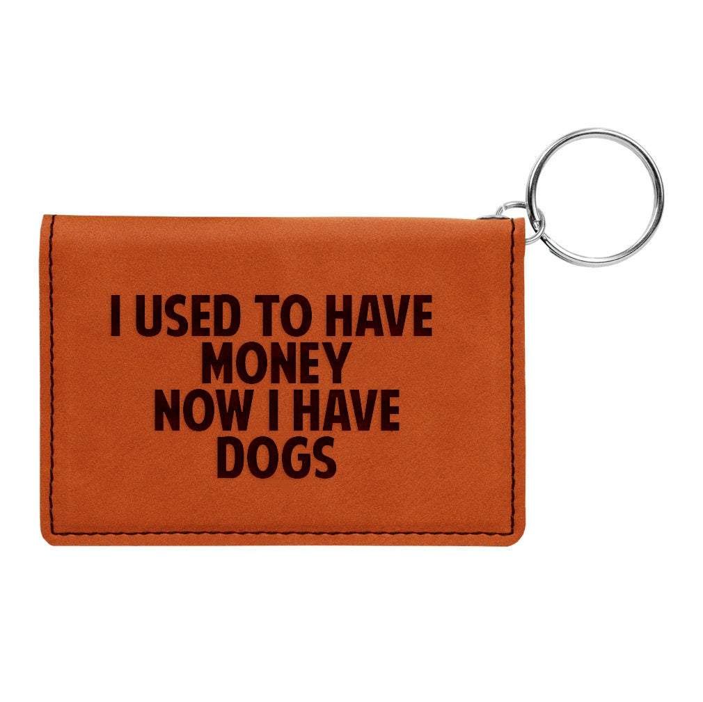 Keychain Wallet, I used to have money now I have dogs, Funny gift for dog mom, dog dad, Engraved Wallet with Keychain, ID holder