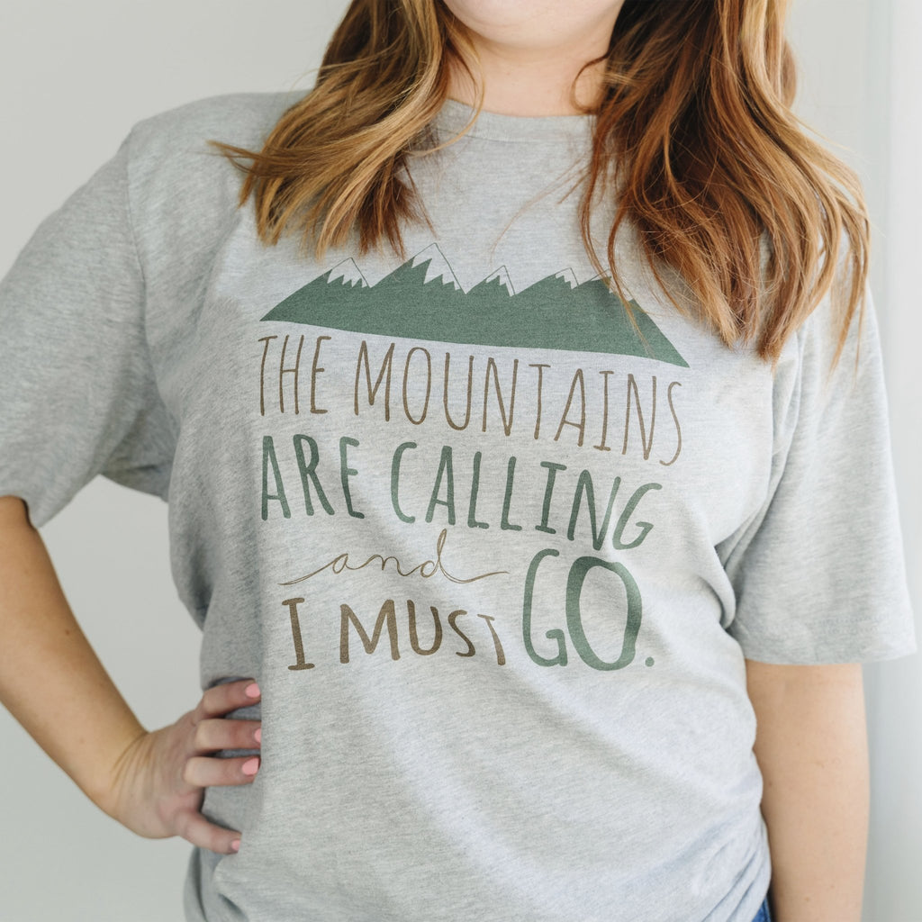 Mountain Tshirt - The Mountains are Calling and I must Go