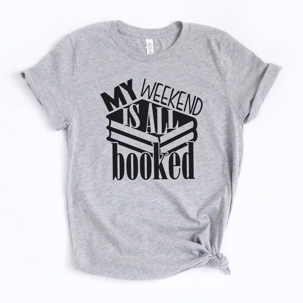 My weekend is booked graphic tshirt for women, reading shirt, funny shirt, bookworm gifts for her, gifts for women