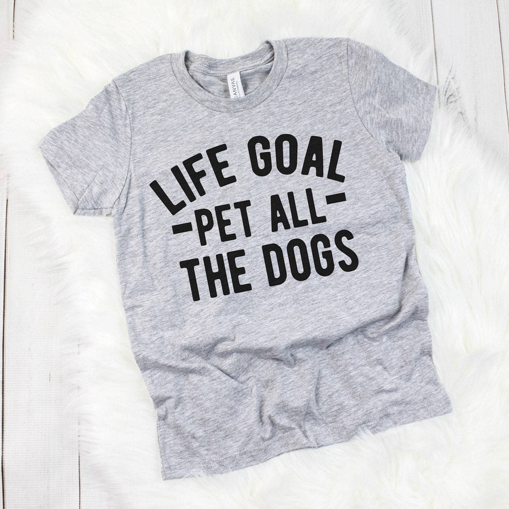 Toddler Shirt Dogs - Life Goal Pet All The Dogs Kids T-shirt